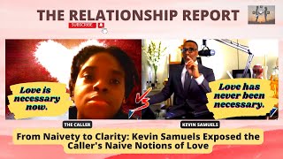 From Naivety to Clarity: Kevin Samuels Exposed the Caller's Naive Notions of Love