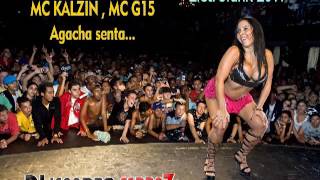 Mc Kalzin , MC G15 Dá uma sentada...Agacha senta Eletrofunk 2017  DJLeandroFerraZ