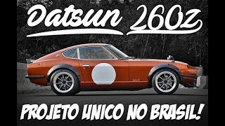 Datsun 260Z - MADE IN BRASIL!