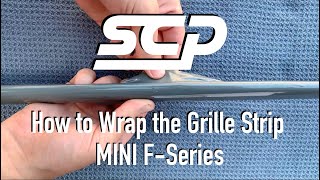 How to wrap the Front Grille Strip on MINI F-Series