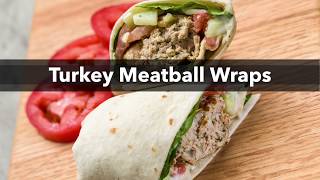 Turkey Meatball Wrap