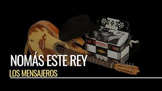 Nomás este Rey  - Los mensajeros | Norteño Cristiano