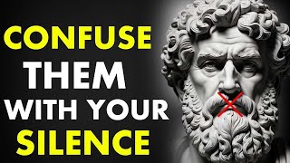 Confuse Them With Your Silence | Marcus Aurelius Stoicism