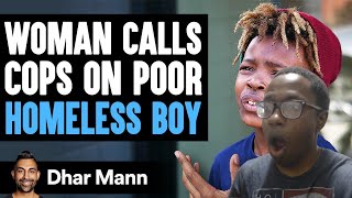 Woman CALLS COPS On POOR HOMELESS BOY | REACTION