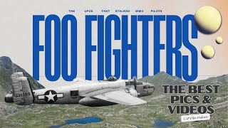 The UFOs That Stalked WWII Pilots: Foo Fighters Uncovered | The Best Footage and Pictures