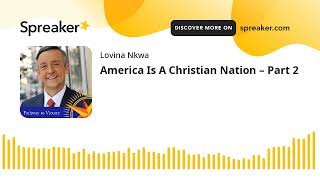 America Is A Christian Nation – Part 2 (made with Spreaker)