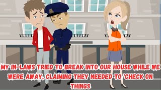 【OSA】My In-Laws Tried to Break Into Our House While We Were Away, Claiming They Needed to 'Check...