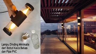 DIY Membuat Lampu Dinding dari Botol Kaca Bekas dan Pipa PVC