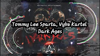 Tommy Lee Sparta, Vybz Kartel- Dark Ages (lyrics)