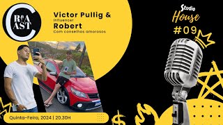 VICTOR PULLIG & ROBERT - Criacast #09