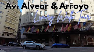 Av. ALVEAR & ARROYO - Luxury Walk Tour - #BuenosAires #BAWalkSeries