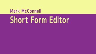 MARK McCONNELL SHORT FORM EDITOR REEL