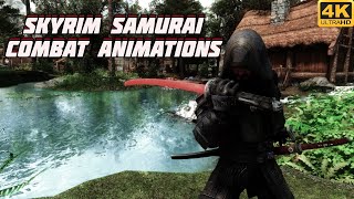 Skyrim Samurai Combat Animations Gameplay | 4K