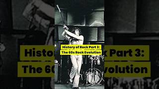 History of Rock pt 3 - 60s Rock Evolution #rockhistory #rockmusic  #rocknroll #rockfans #classicrock