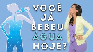 VOCÊ JÁ BEBEU ÁGUA HOJE?