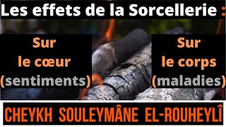 Les effets de la sorcellerie sur le cœur (sentiments) et le corps (maladies)- Souleymâne El-Rouheylî