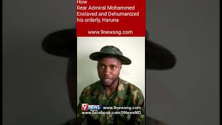 SAD STORY: How Senior Nigerian Military Officer Enslaved, Dehumanised Junior Naval orderly, Haruna