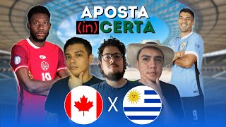 PALPITES DE CANADÁ X URUGUAI - APOSTA (in)CERTA - 12/07/24