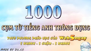 HỌC 1000 CỤM TỪ TIẾNG ANH - Theo phương pháp học của Web5ngay - P1: Thành ngữ thông dụng.