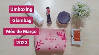 Umboxig Glambag Mês de Março 2023 #glamboxbrasil #glambag #belezafeminina