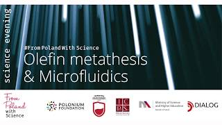 #FromPolandWithScience: Olefin metathesis & Microfluidics - Dr Jan Guzowski