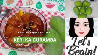 HOW TO MAKE SIMPLE & EASY KERI KA GURAMBA | MURABBA | LONJI | KHATI MITHI CHATNI | RAW MANGO | URDU