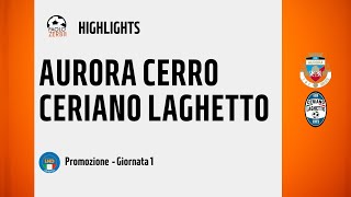 [HIGHLIGHTS] Promozione Girone A 24/25 - Day 1 - Aurora Cerro - Ceriano Laghetto