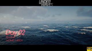 Under The Waves - Day 02 [Routine HOME-1 AREA] 4K