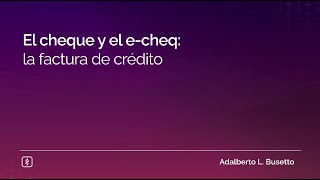 El cheque y el e-cheq: factura de crédito