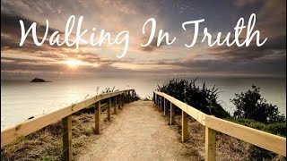 Walking In Truth