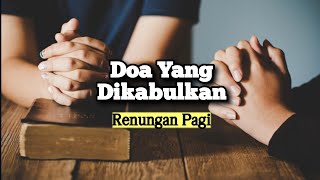 Doa Yang Dikabulkan - Renungan dan Doa Pagi Suara Injil 29/5/2024