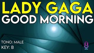 Lady Gaga - Good Morning - Karaoke Instrumental - Male