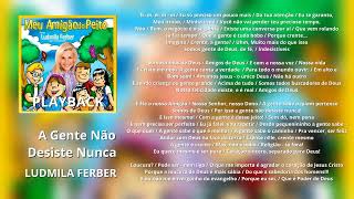 A Gente Não Desiste Nunca - Playback | Ludmila Ferber | CD Meu Amigão do Peito (2006)