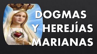 DOGMAS Y HEREJIAS MARIANAS