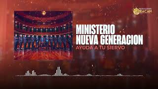 AYUDA TU SIERVO - MINISTERIO NUEVA GENREACIÓN (AUDIO)