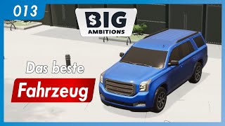 Big Ambitions | 013 | Das beste Fahrzeug | German Deutsch | Let's Play | Gameplay