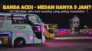 BANDA ACEH - MEDAN CUMA 9 JAM ! #part2