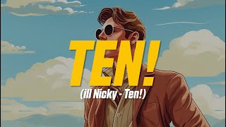 ill Nicky - Ten! (feat. Xavier Top Floor) (Lyric Video)