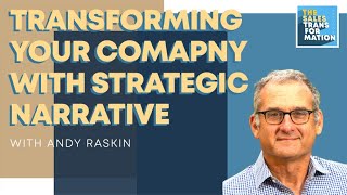 #73 - Transforming your company with the Strategic Narrative with Andy Raskin