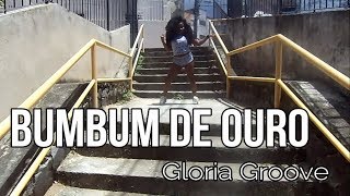 BUMBUM DE OURO - GLORIA GROOVE | SELF DANCE (COREOGRAFIA)