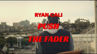 Ryan Cali - Push The Fader (Official Music Video)