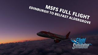 [MSFS] Edinburgh to Belfast Aldergrove - Fenix Sim A320 Easyjet｜Total Aviation