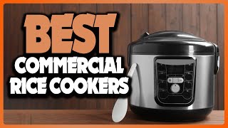 📦 Top 5  Best Commercial Rice Cookers [ Extra Large Commercial Rice Cooker ]