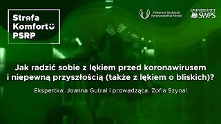 Jak radzić sobie z lękiem przed koronawirusem i niepewną przyszłością