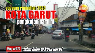 JALAN JALAN DI KOTA GARUT || Ramadhan 1444H/2023