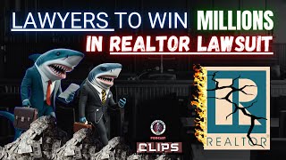 Lawyers to WIN MILLIONS in Realtor Lawsuit | Leaving Entire Real Estate Industry in Turmoil