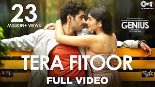 Tera Fitoor FullVideo  Genius  Utkarsh Sharma Ishita Chauhan  Arijit Singh  Himesh Res