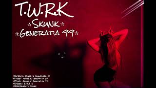 Skunk ❌ Generatia 99 - T.W.R.K | Audio