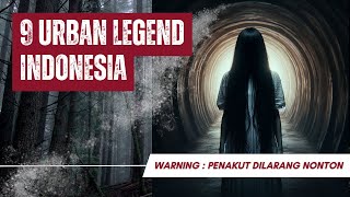 Kisah 9 Urban Legend Indonesia | Awas banyak Jump scare !!!