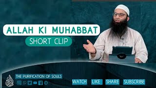 Allah ki Muhabbat || short clip || Ustad Tasaduq farooq